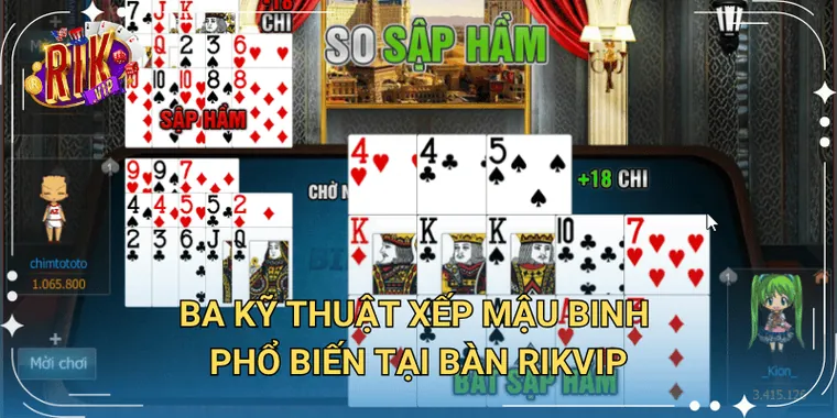 Ba Kỹ Thuật Xếp Mậu Binh Phổ Biến Tại Bàn Rikvip
